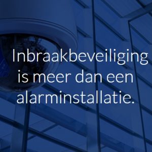 Inbraakbeveiliging is meer dan een alarminstallatie